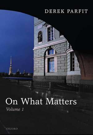 On What Matters: Volume One de Derek Parfit