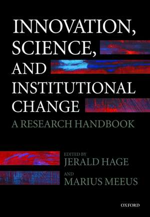 Innovation, Science, and Institutional Change: A Research Handbook de Jerald Hage