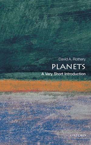 Planets: A Very Short Introduction de David A. Rothery