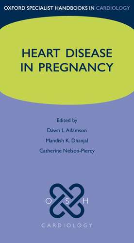 Heart Disease in Pregnancy de Dawn Adamson