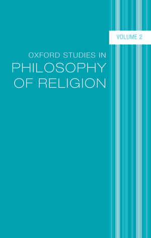 Oxford Studies in Philosophy of Religion: Volume 2 de Jonathan L. Kvanvig