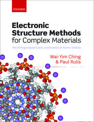 Electronic Structure Methods for Complex Materials: The orthogonalized linear combination of atomic orbitals de Wai-Yim Ching