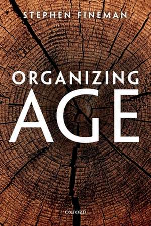 Organizing Age de Stephen Fineman