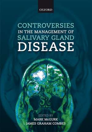 Controversies in the Management of Salivary Gland Disease de Mark McGurk