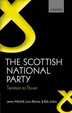 The Scottish National Party: Transition to Power de James Mitchell