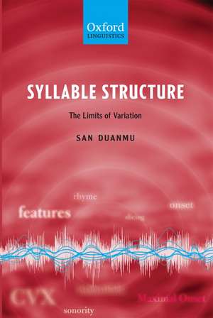 Syllable Structure: The Limits of Variation de San Duanmu