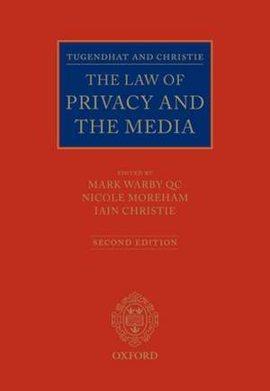 Tugendhat and Christie: The Law of Privacy and the Media de Mark Warby QC