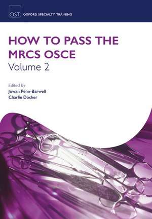 How to Pass the MRCS OSCE Volume 2 de Jowan G Penn-Barwell