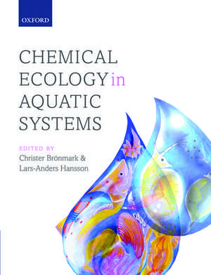 Chemical Ecology in Aquatic Systems de Christer Brönmark