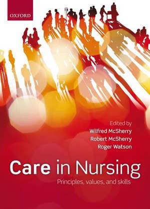 Care in nursing: Principles, Values and Skills de Wilfred McSherry