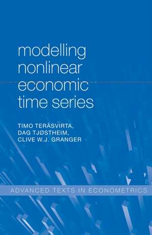 Modelling Nonlinear Economic Time Series de Timo Teräsvirta