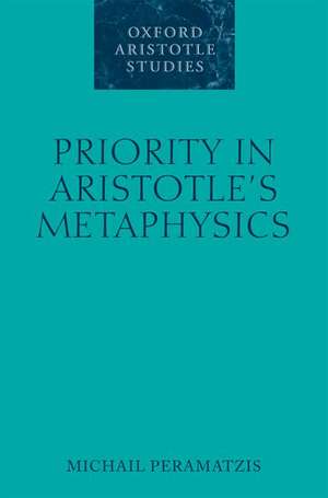 Priority in Aristotle's Metaphysics de Michail Peramatzis