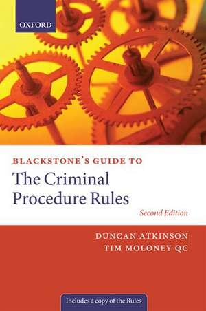 Blackstone's Guide to the Criminal Procedure Rules de Duncan Atkinson