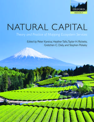 Natural Capital: Theory and Practice of Mapping Ecosystem Services de Peter Kareiva