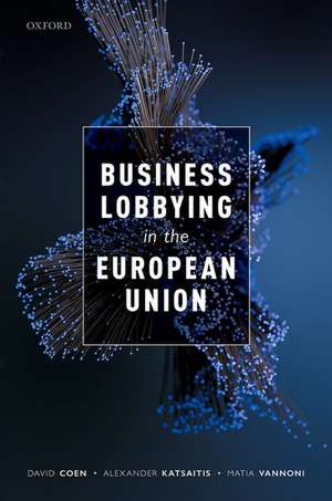 Business Lobbying in the European Union de David Coen