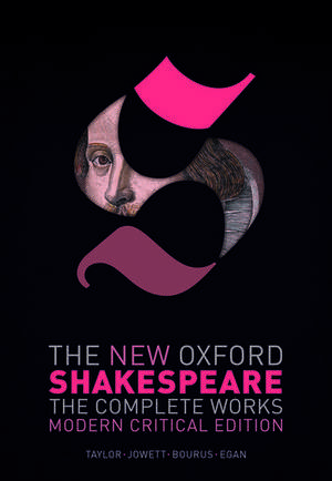 The New Oxford Shakespeare: Modern Critical Edition: The Complete Works de William Shakespeare