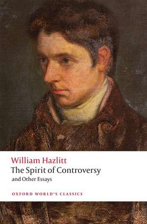 The Spirit of Controversy: and Other Essays de William Hazlitt