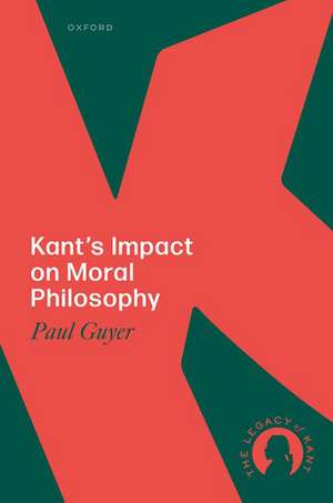 Kant's Impact on Moral Philosophy de Paul Guyer