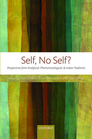 Self, No Self?: Perspectives from Analytical, Phenomenological, and Indian Traditions de Mark Siderits