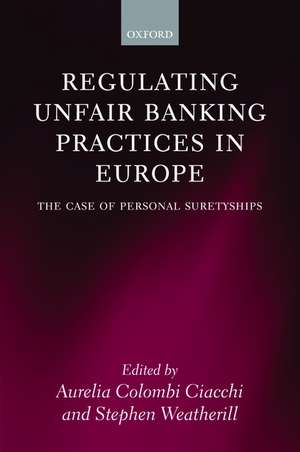 Regulating Unfair Banking Practices in Europe: The Case of Personal Suretyships de Aurelia Colombi Ciacchi