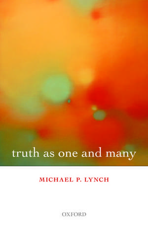 Truth as One and Many de Michael P. Lynch