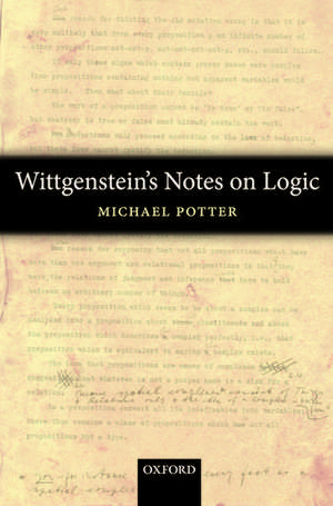 Wittgenstein's Notes on Logic de Michael Potter