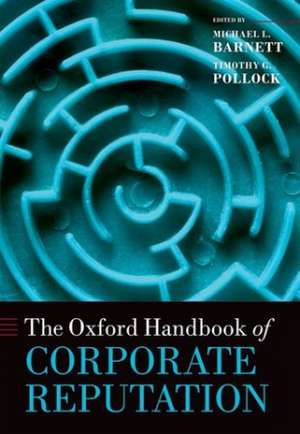 The Oxford Handbook of Corporate Reputation de Michael L. Barnett