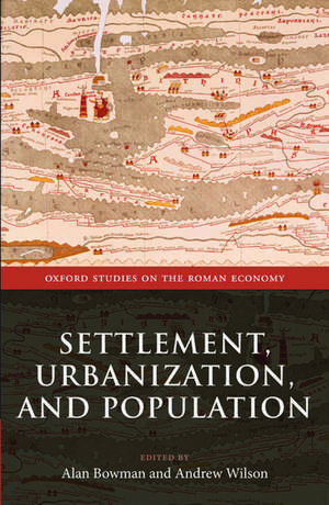 Settlement, Urbanization, and Population de Alan Bowman