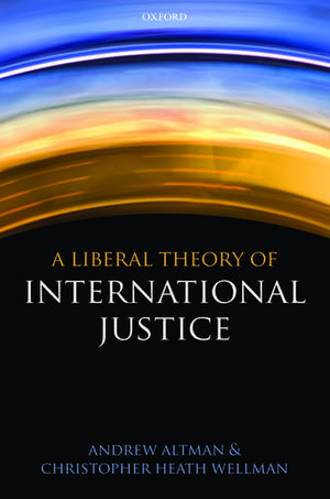 A Liberal Theory of International Justice de Andrew Altman