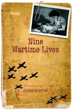 Nine Wartime Lives: Mass Observation and the Making of the Modern Self de James Hinton