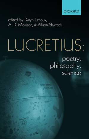 Lucretius: Poetry, Philosophy, Science de Daryn Lehoux