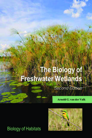 The Biology of Freshwater Wetlands de Arnold G. van der Valk