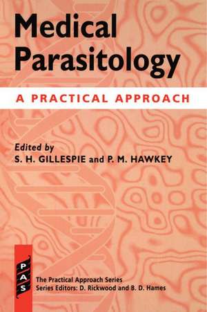 Medical Parasitology: A Practical Approach de S. H. Gillespie