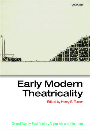 Early Modern Theatricality de Henry S. Turner