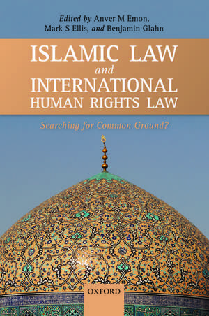 Islamic Law and International Human Rights Law de Anver M. Emon