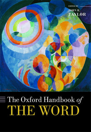 The Oxford Handbook of the Word de John R. Taylor