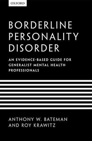 Borderline Personality Disorder: An evidence-based guide for generalist mental health professionals de Anthony W. Bateman