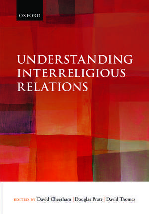 Understanding Interreligious Relations de David Cheetham