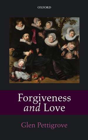 Forgiveness and Love de Glen Pettigrove