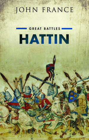 Hattin: Great Battles de John France