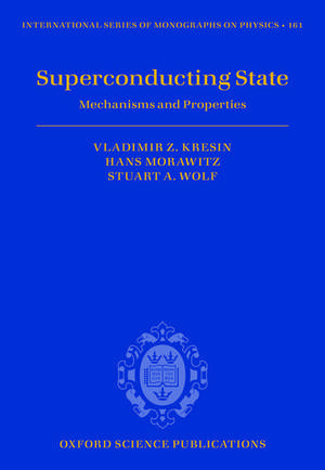 Superconducting State: Mechanisms and Properties de Vladimir Z. Kresin