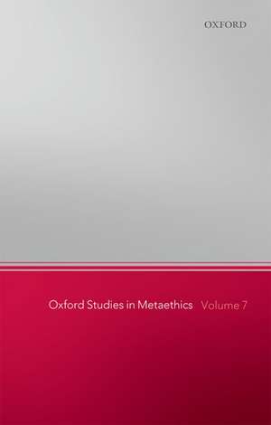 Oxford Studies in Metaethics, Volume 7 de Russ Shafer-Landau