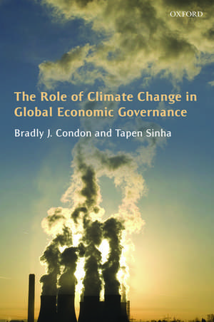 The Role of Climate Change in Global Economic Governance de Bradly J. Condon