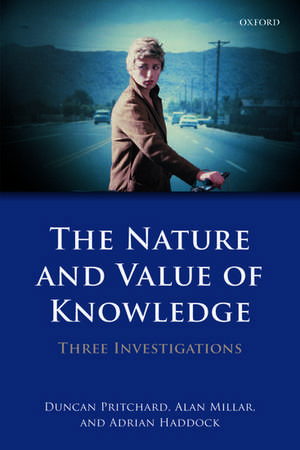 The Nature and Value of Knowledge: Three Investigations de Duncan Pritchard