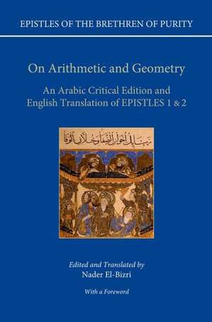 On Arithmetic & Geometry: An Arabic Critical Edition and English Translation of Epistles 1-2 de Nader El-Bizri