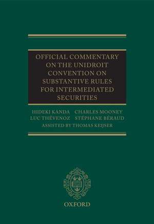 Official Commentary on the UNIDROIT Convention on Substantive Rules for Intermediated Securities de Hideki Kanda