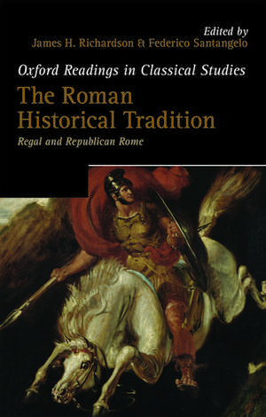 The Roman Historical Tradition: Regal and Republican Rome de James H. Richardson