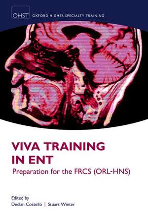 Viva Training in ENT: Preparation for the FRCS (ORL-HNS) de Declan Costello