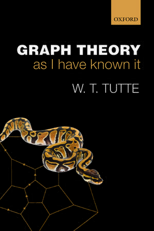 Graph Theory As I Have Known It de W. T. Tutte