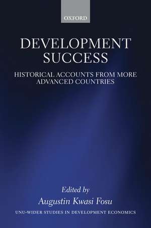 Development Success: Historical Accounts from More Advanced Countries de Augustin K. Fosu